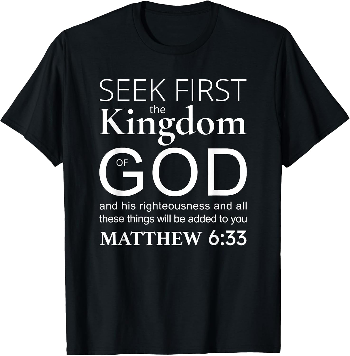 Seek First the Kingdom - Bible Verse Christian Tee