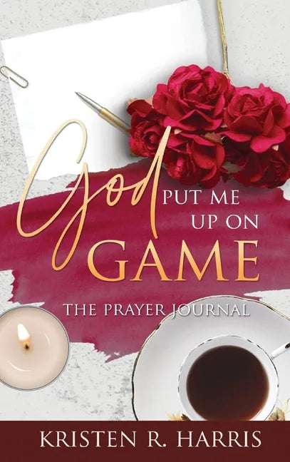 God Put Me Up On Game: The Prayer Journal - Hardcover
