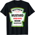 Mustard Seed Faith - Funny Christian Gift T-Shirt