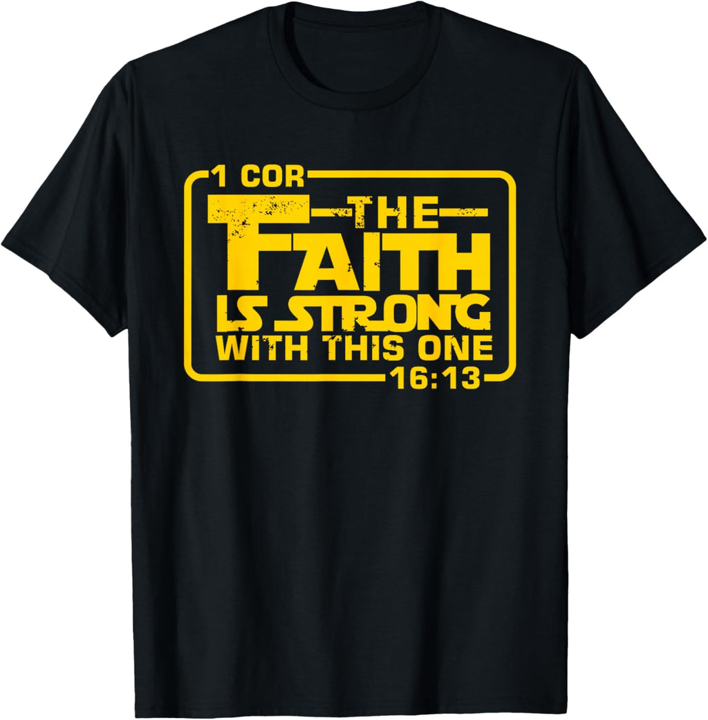 The Faith Is Strong With This One - Funny Christian Tee