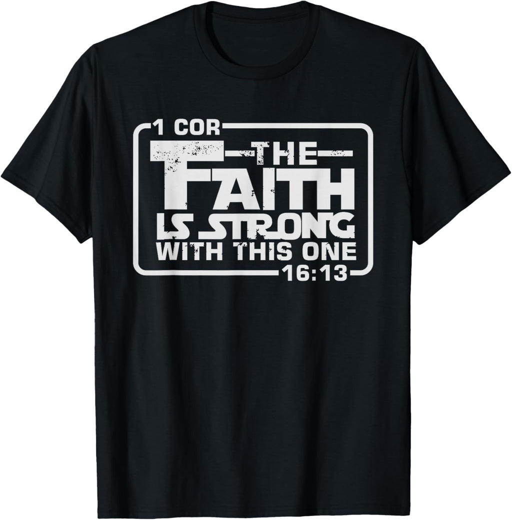 The Faith Is Strong With This One - Funny Christian Tee