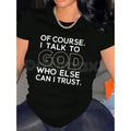 Of Course I Talk To God - Christian Graphic Tee